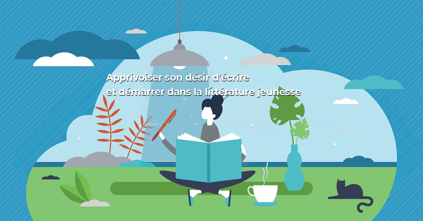 Devenez l'auteur de livres jeunesses de demain